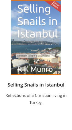 Selling Snails in Istanbul Reflections of a Christian living in Turkey.